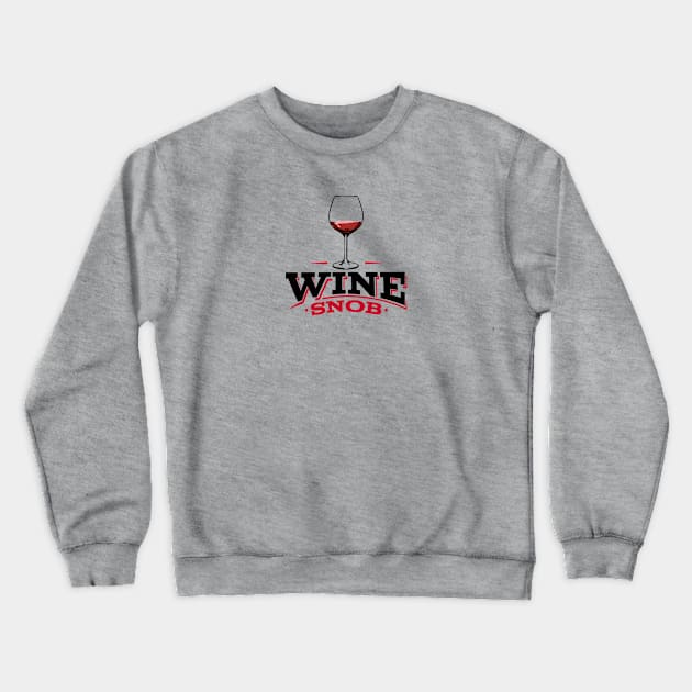 Wine snob Crewneck Sweatshirt by artsytee